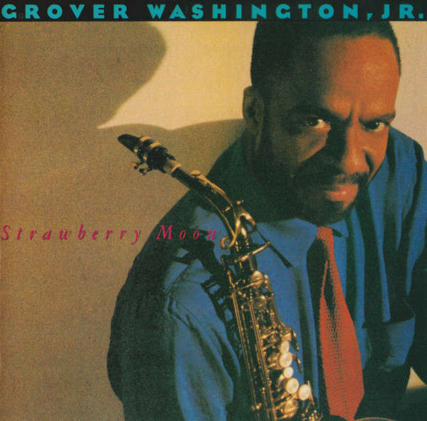 Grover Washington Jr. - Strawberry Moon (1994)