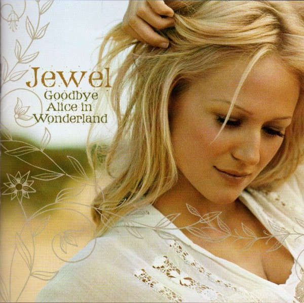 Jewel - Goodbye Alice In Wonderland (2006)