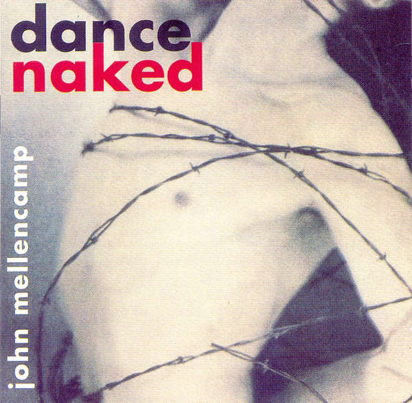 John Mellencamp - Dance Naked (1994)