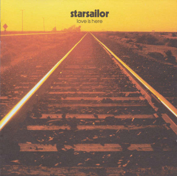 Starsailor - Love Is Here (2001)