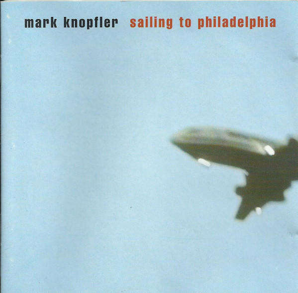 Mark Knopfler - Sailing To Philadelphia (2000)