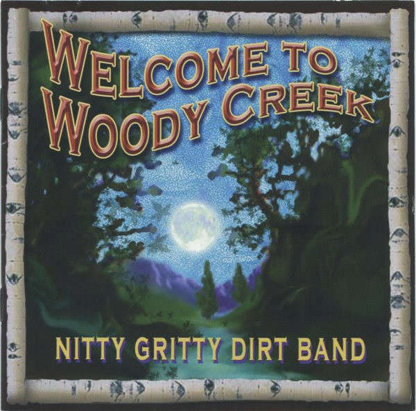 Nitty Gritty Dirt Band - Welcome To Woody Creek [Import CD] (2004)