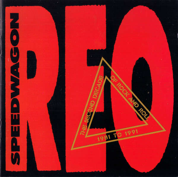 REO Speedwagon - The Second Decade Of Rock And Roll 1981 To 1991 (1991)