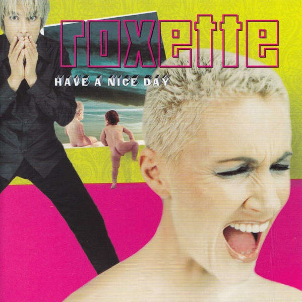 Roxette - Have A Nice Day (1999)
