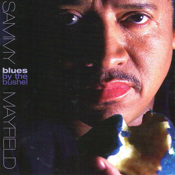 Sammy Mayfield - Blues By The Bushel (1996)