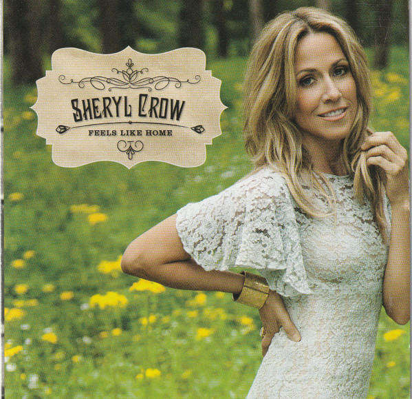 Sheryl Crow - Feels Like Home (2013)