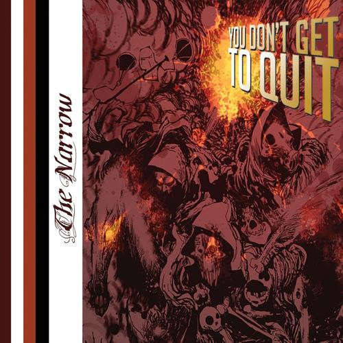 The Narrow - You Don't Get To Quit (2010)
