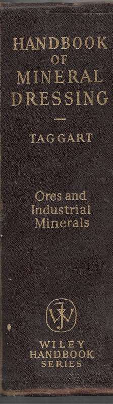 Taggart , Arthur .A Handbook of Mineral Dressing