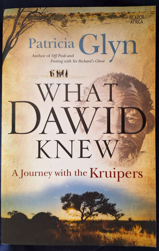 What Dawid Knew: A Journey with the Kruipers by Patricia Glyn Paperback SIGNED
