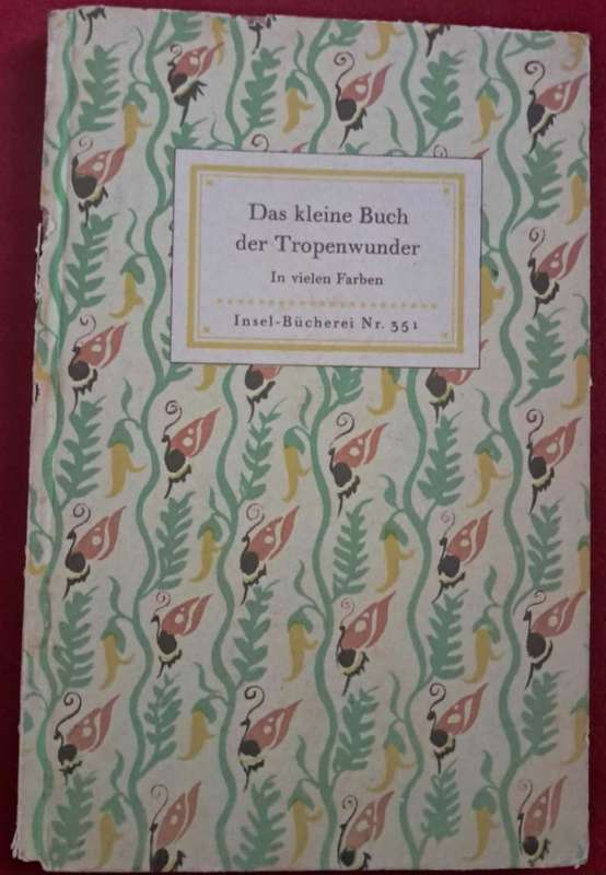 Das Kleine Buch Der Tropenwunder Kolorierte Stiche von Maria Sibylla Merian Hardcover 1954
