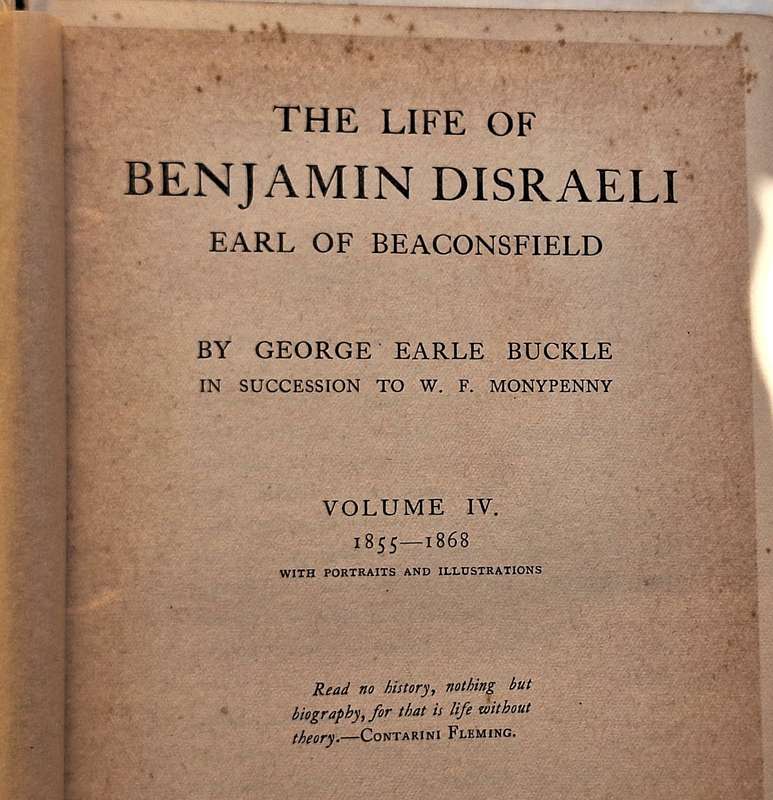 The Life of Benjamin Disraeli Earl of Beaconsfield by George Earle Buckle Vol IV 1855-1868 1916