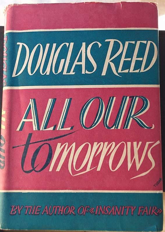 All Our Tomorrows by Douglas Reed Hardcover 1942 4th Impression