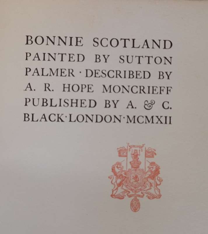 Bonnie Scotland by Sutton Palmer and Hope Moncrieff Hardcover 1912 Reprint