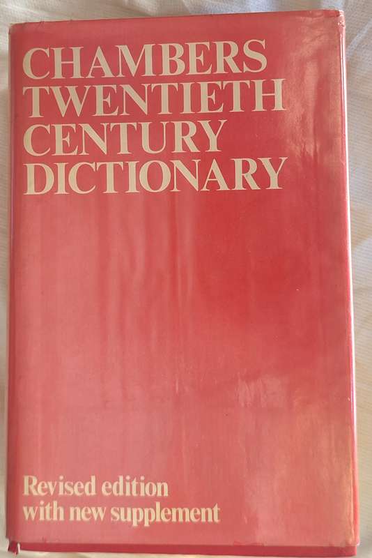Chambers Twentieth Century Dictionary Revised Edition with new supplement Hardcover