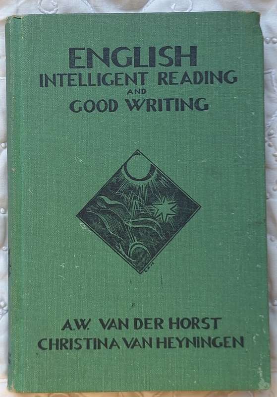 English: Intelligent Reading and Good Writing by A W van der Horst and C van Heyningen