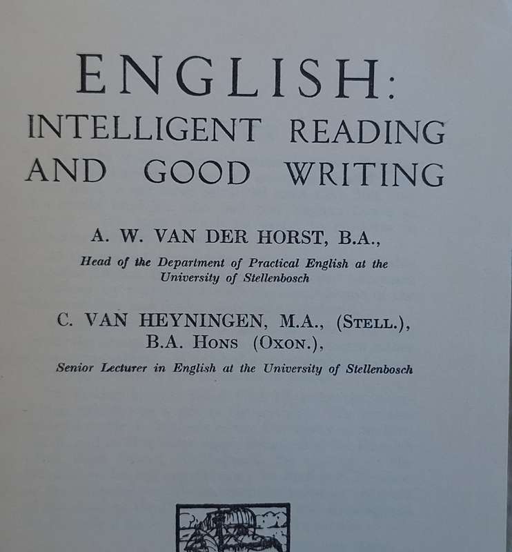English: Intelligent Reading and Good Writing by A W van der Horst and C van Heyningen