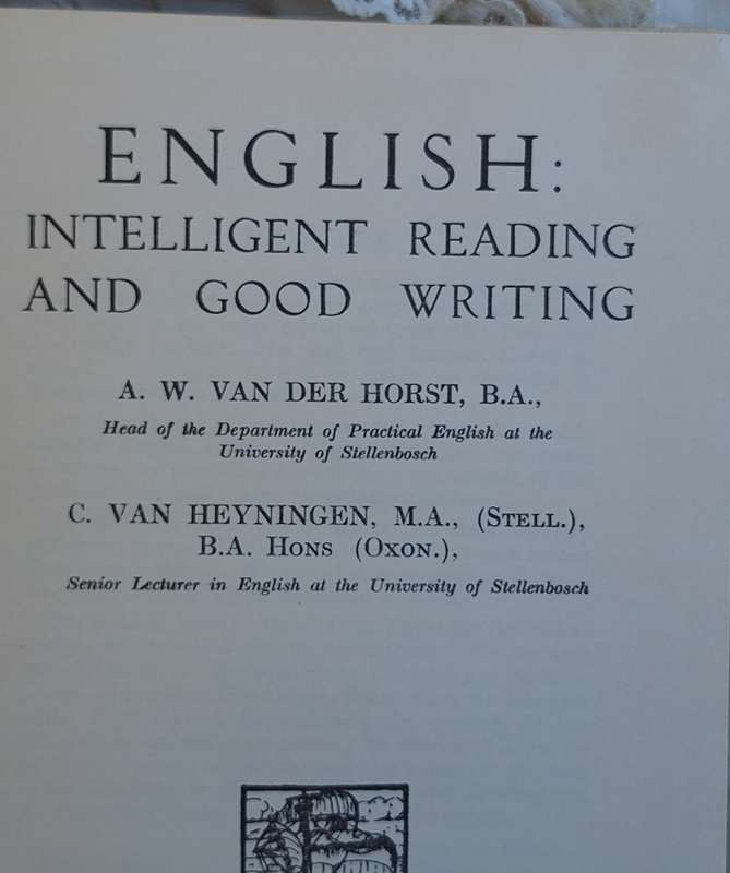 English: Intelligent Reading and Good Writing by A W van der Horst and C van Heyningen