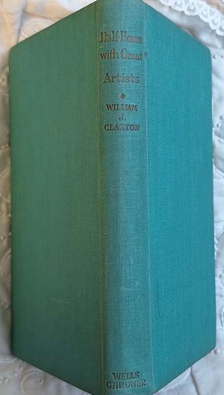 Half-Hours with Great Artists by William J Claxton Hardcover