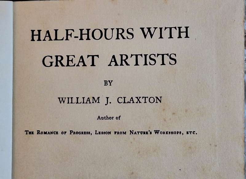 Half-Hours with Great Artists by William J Claxton Hardcover