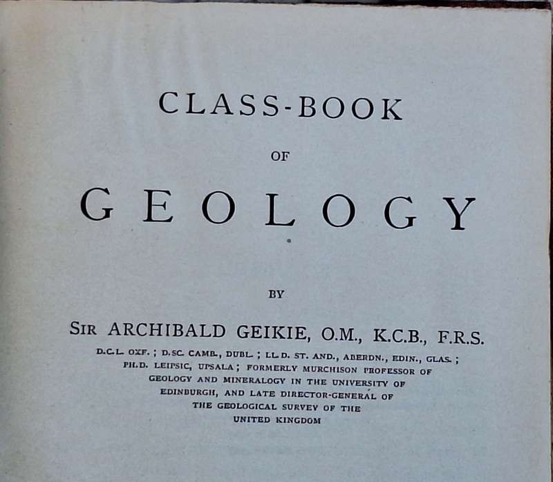 Class-Book of Geology by Sir Archibald Geikie Hardcover 1915 Sixth Edition