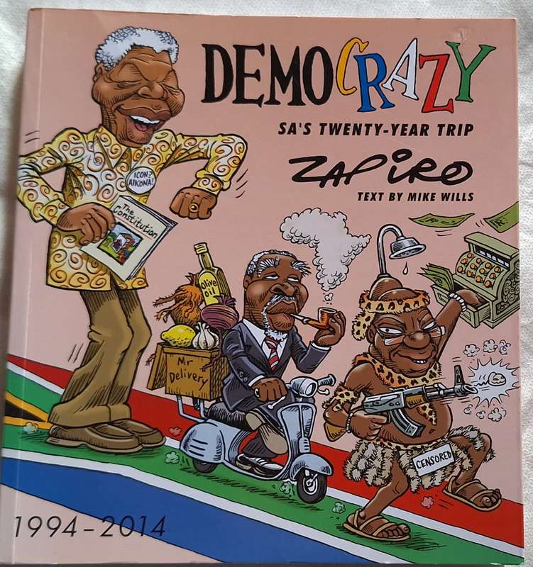 Democrazy 1994-2014 SA's Twenty-Year Trip by Zapiro  Signed copy