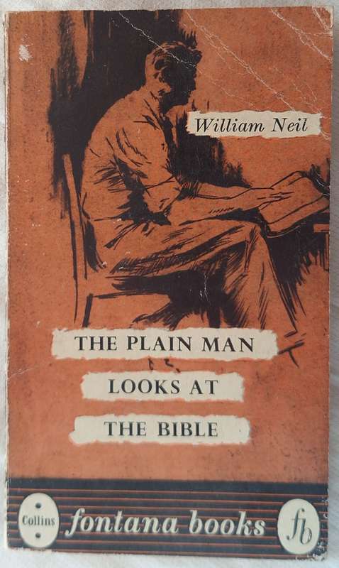 The Plain Man Looks at the Bible by William Neil Paperback