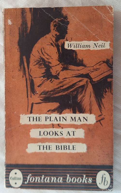 The Plain Man Looks at the Bible by William Neil Paperback