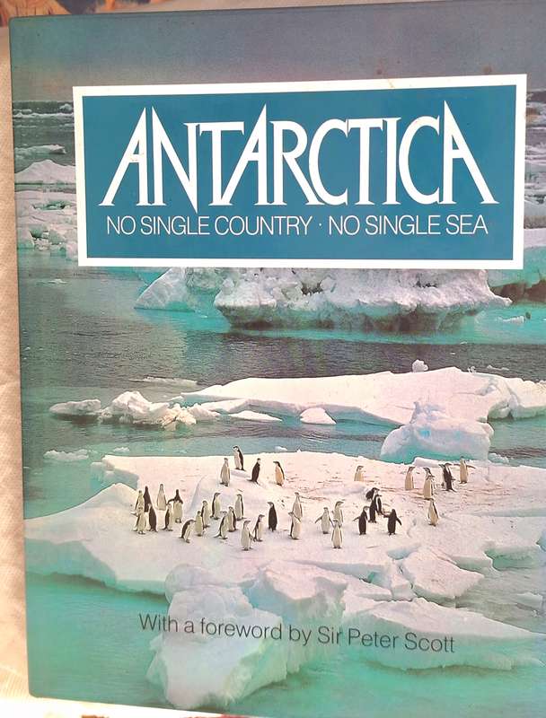 Antarctica: No Single Country - No Single Sea Hardcover 1979