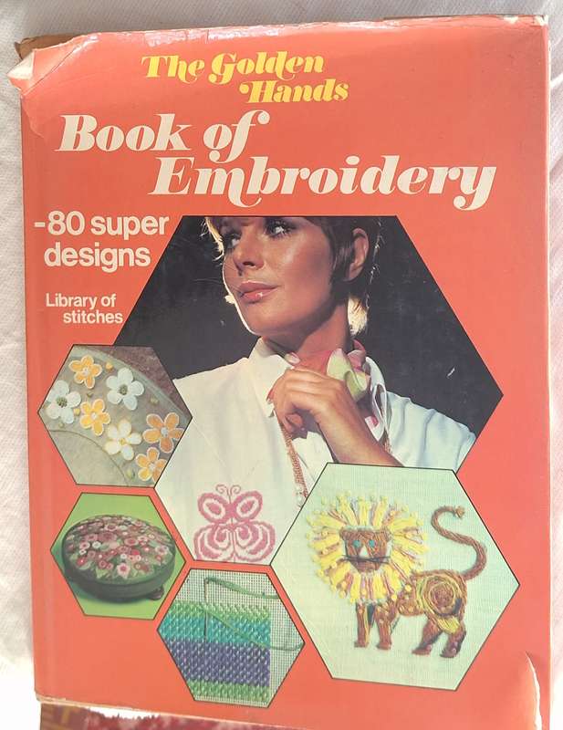 The Golden Hands Book of Embroidery 80 designs and Library of stitches  Hardcover