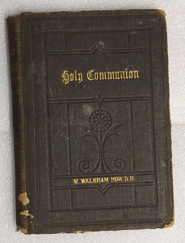 Holy Communion Preparation and Companion by W Walsham How Hardcover 1907