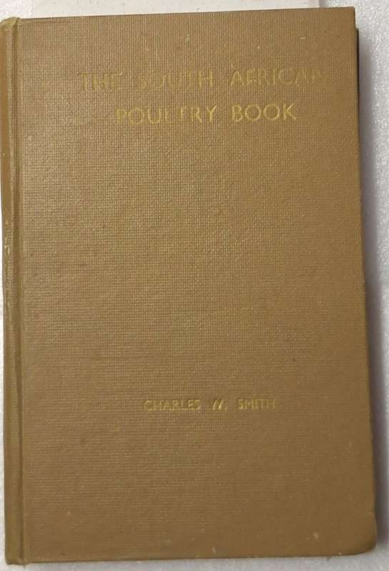 The South African Poultry Book by Charles W Smith Hardcover 2nd Edition 1946