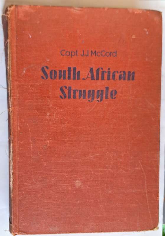South African Struggle by Capt. J J McCord Hardcover 1952