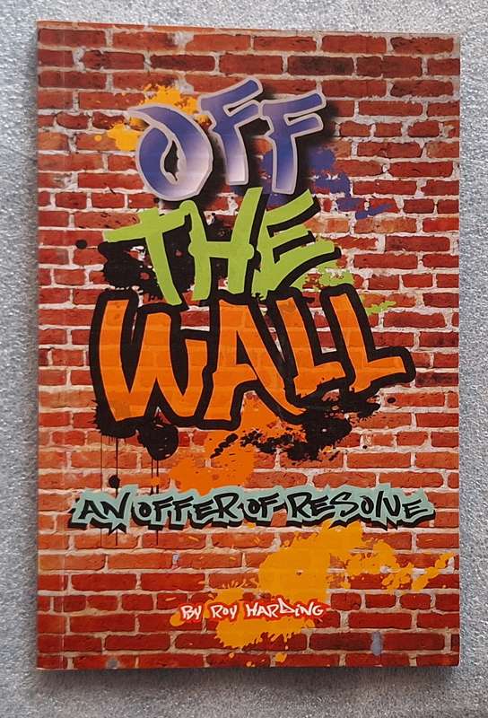 Off the Wall: An offer of Resolve by Roy Harding Paperback