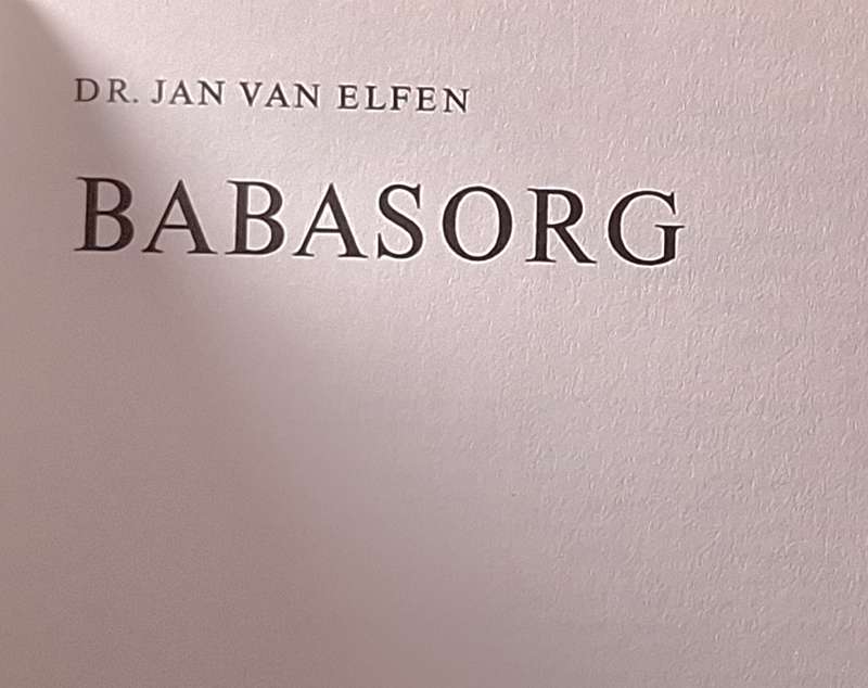 Babasorg deur Dr Jan van Elfen Hardeband Tweede Druk 1983