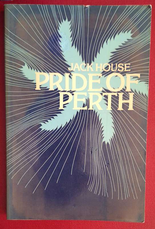 Pride of Perth by Jack House Paperback