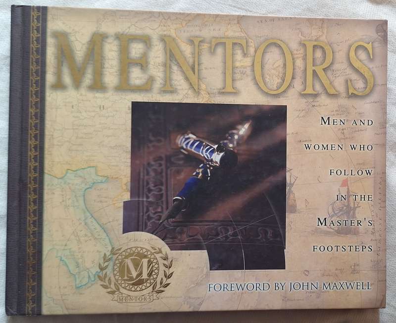 Mentors: Men and Women who follow in the Master's Footsteps Hardcover