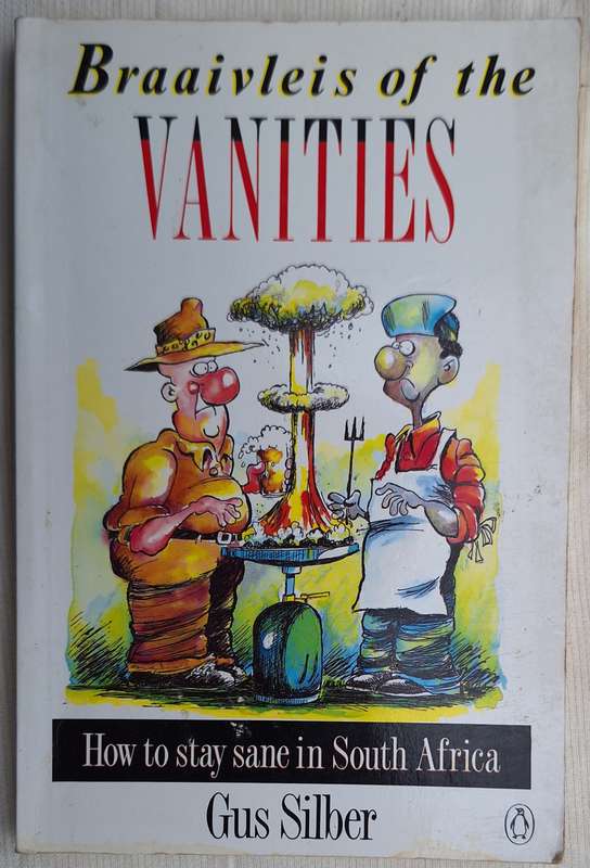 Braaivleis of the Vanities by Gus Silber Paperback