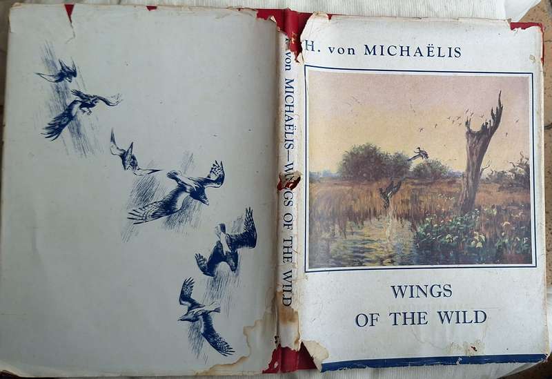 Wings of the Wild by H von Michaelis Hardcover 1953