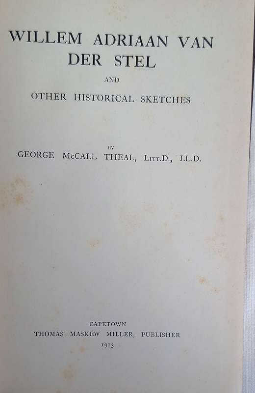 Willem Adriaan Van Der Stel and other Historical Sketches by George McCall Theal Hardcover 1913