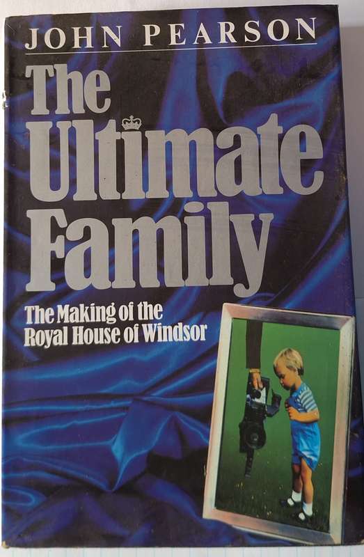 The Ultimate Family by John Pearson Hardcover 1986