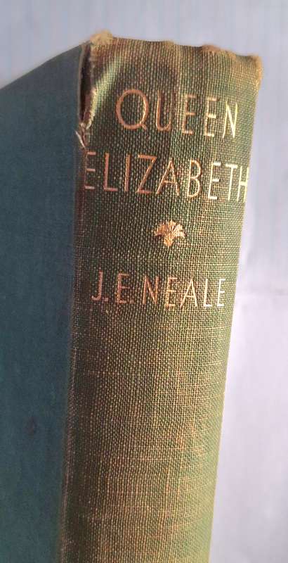 Queen Elizabeth by J E Neale Hardcover 1934 Third Impression