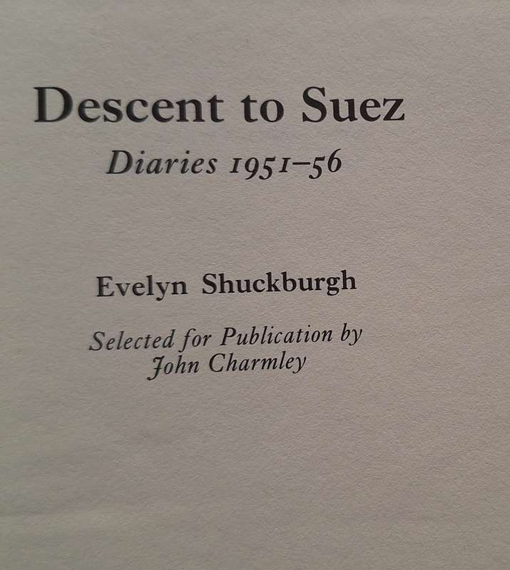 Descent to Suez: Diaries 1951-56 by Evelyn Shuckburgh Hardcover 1986