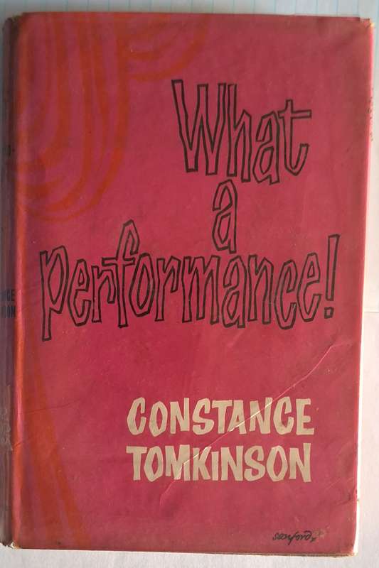 What a Performance! by Constance Tomkinson Hardcover 1962 ex Library