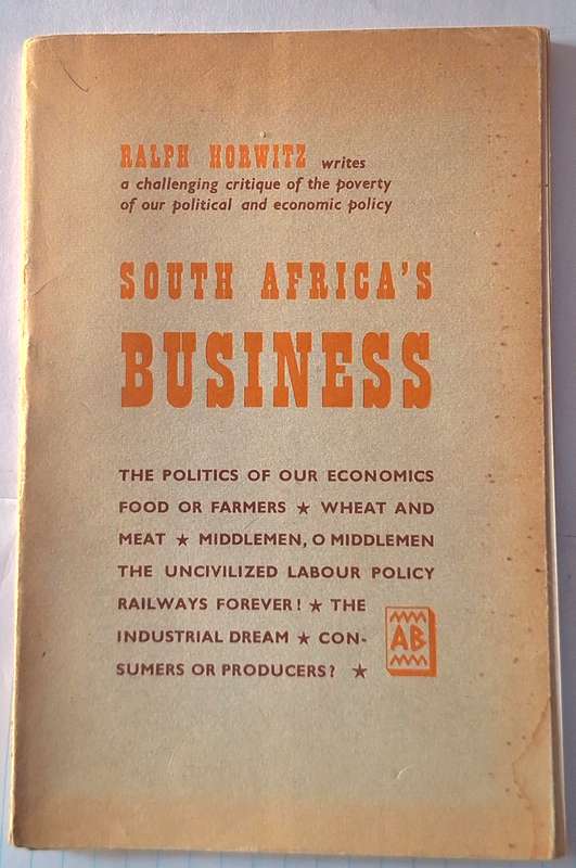 South Africa's Business by Ralph Horwitz Soft cover 1946