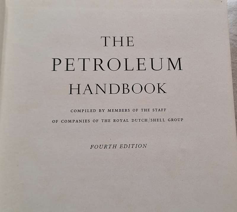The Petroleum Handbook Compiled by Staff of The Royal Dutch/Shell Group Hardcover 1959 4th Ed