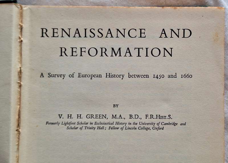Renaissance and Reformation by V H H Green Hardcover 1958 Reprint