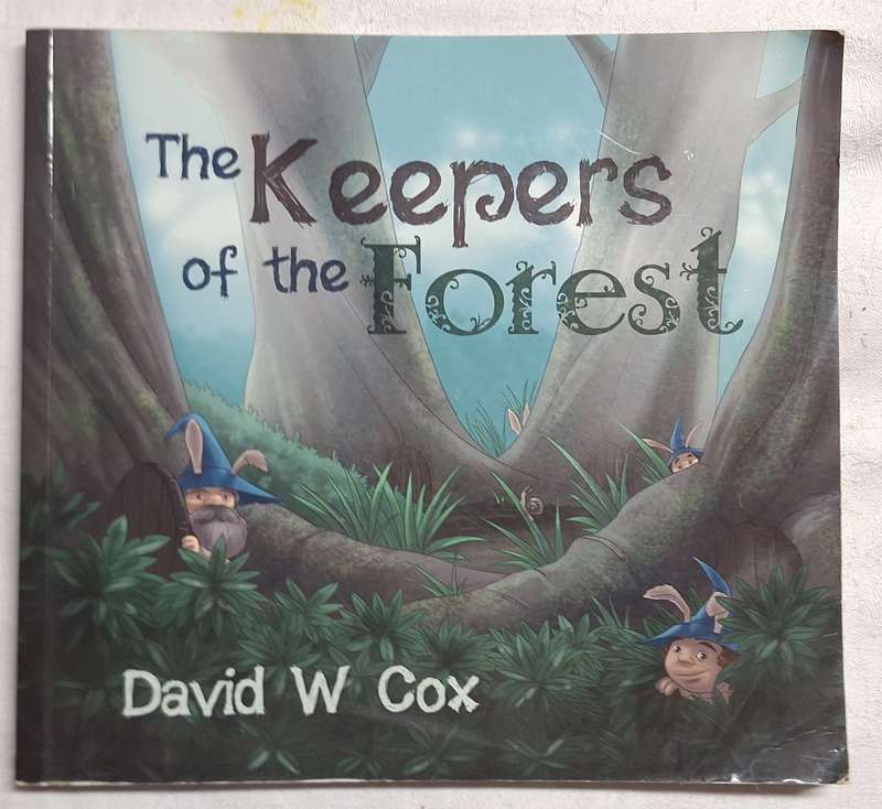 The Keepers of the Forest by David W Cox Paperback Signed copy.