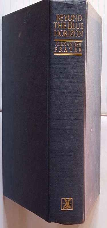 Beyond the Blue Horizon by Alexander Frater Hardcover 1986