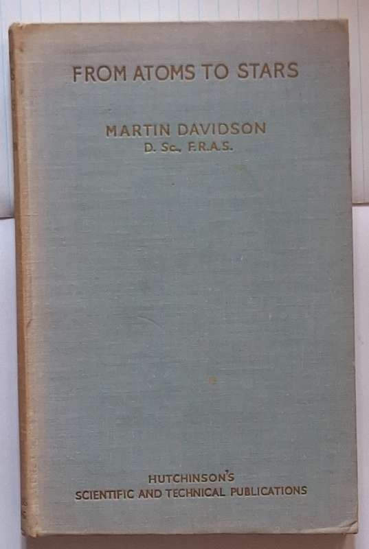 From Atoms to Stars by Martin Davidson Hardcover 1946 Second Edition