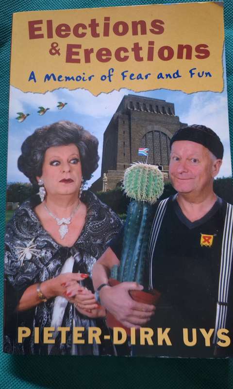 Elections and Erections: A Memoir of Fear and Fun by Pieter-Dirk Uys Paperback Signed copy